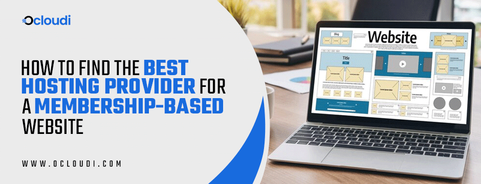 How to Find the Best Hosting Provider for a Membership-Based Website